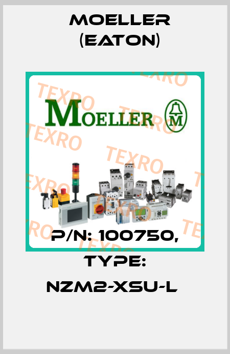 P/N: 100750, Type: NZM2-XSU-L  Moeller (Eaton)