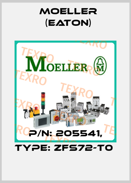 P/N: 205541, Type: ZFS72-T0  Moeller (Eaton)