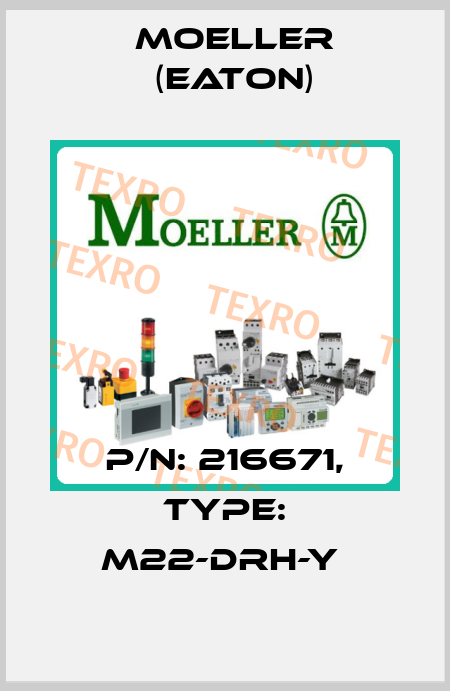 P/N: 216671, Type: M22-DRH-Y  Moeller (Eaton)