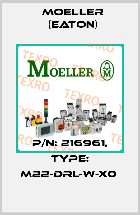 P/N: 216961, Type: M22-DRL-W-X0  Moeller (Eaton)