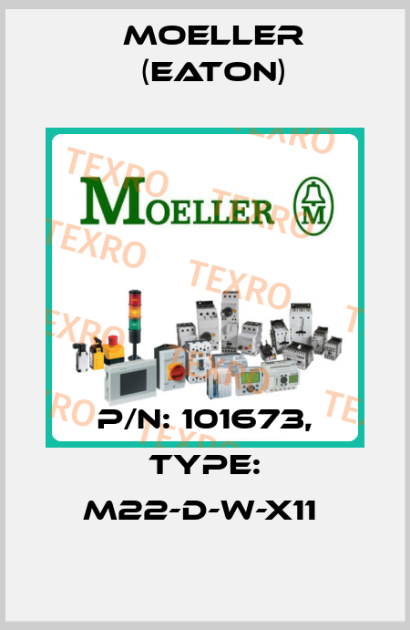 P/N: 101673, Type: M22-D-W-X11  Moeller (Eaton)
