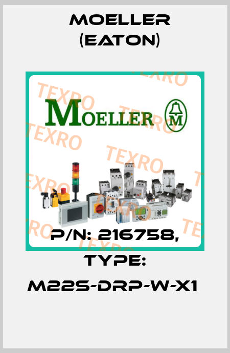 P/N: 216758, Type: M22S-DRP-W-X1  Moeller (Eaton)