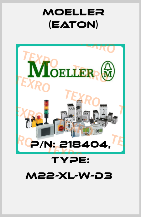 P/N: 218404, Type: M22-XL-W-D3  Moeller (Eaton)