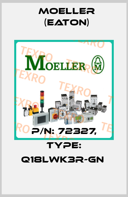 P/N: 72327, Type: Q18LWK3R-GN  Moeller (Eaton)