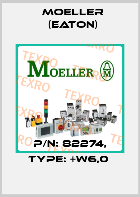 P/N: 82274, Type: +W6,0  Moeller (Eaton)