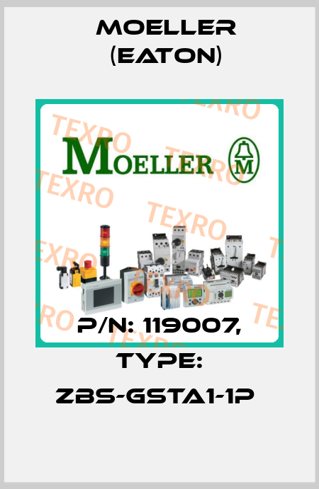 P/N: 119007, Type: ZBS-GSTA1-1P  Moeller (Eaton)