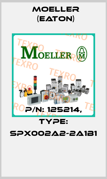 P/N: 125214, Type: SPX002A2-2A1B1  Moeller (Eaton)