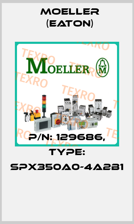 P/N: 129686, Type: SPX350A0-4A2B1  Moeller (Eaton)