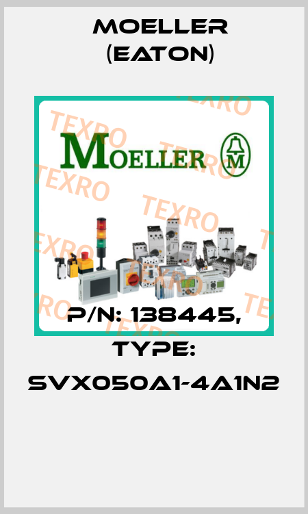 P/N: 138445, Type: SVX050A1-4A1N2  Moeller (Eaton)