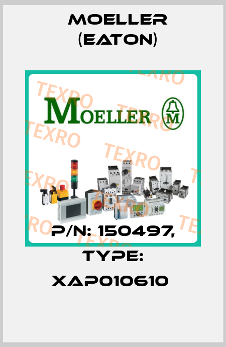 P/N: 150497, Type: XAP010610  Moeller (Eaton)