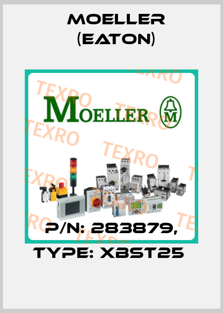 P/N: 283879, Type: XBST25  Moeller (Eaton)