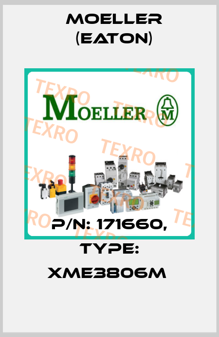 P/N: 171660, Type: XME3806M  Moeller (Eaton)