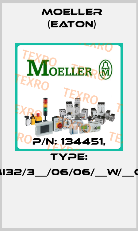 P/N: 134451, Type: XMI32/3__/06/06/__W/__O/D  Moeller (Eaton)