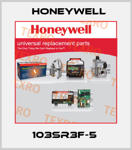 103SR3F-5  Honeywell