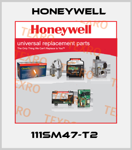 111SM47-T2  Honeywell