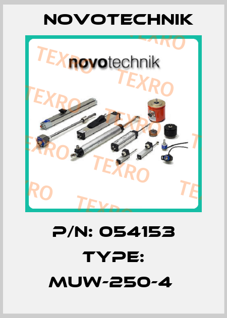 P/N: 054153 Type: MUW-250-4  Novotechnik