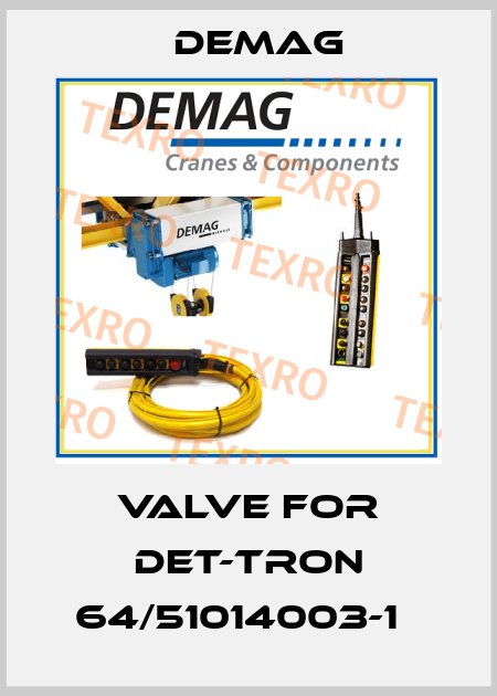Valve for DET-TRON 64/51014003-1   Demag