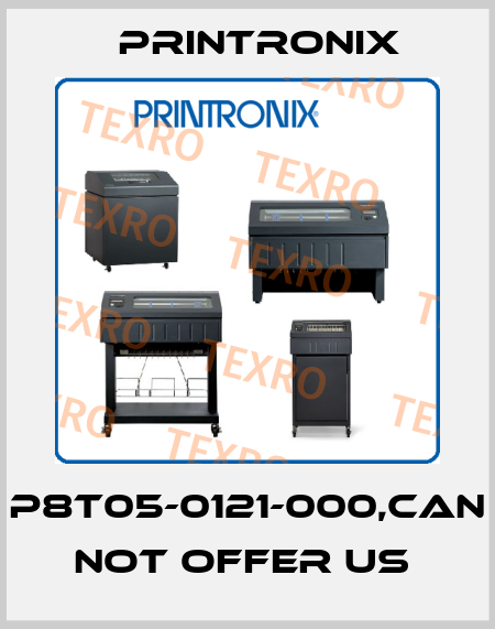 P8T05-0121-000,can not offer us  Printronix