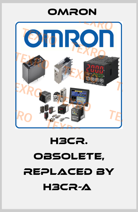 H3CR. obsolete, replaced by H3CR-A  Omron