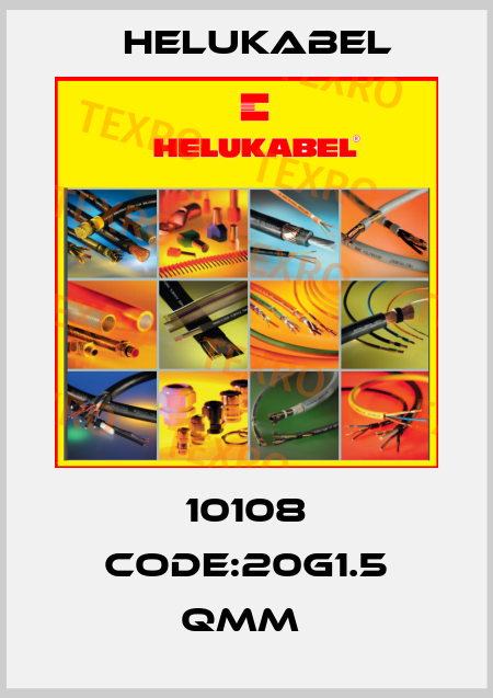 10108 CODE:20G1.5 QMM  Helukabel