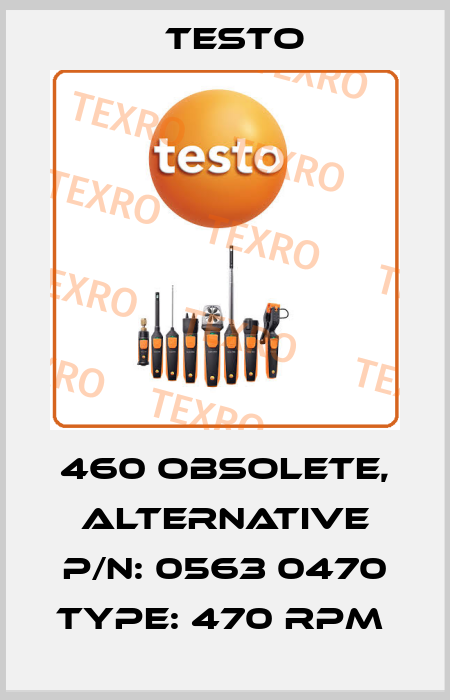460 obsolete, alternative P/N: 0563 0470 Type: 470 RPM  Testo