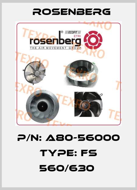 P/N: A80-56000 Type: FS 560/630  Rosenberg