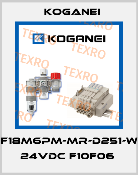 F18M6PM-MR-D251-W 24VDC F10F06  Koganei