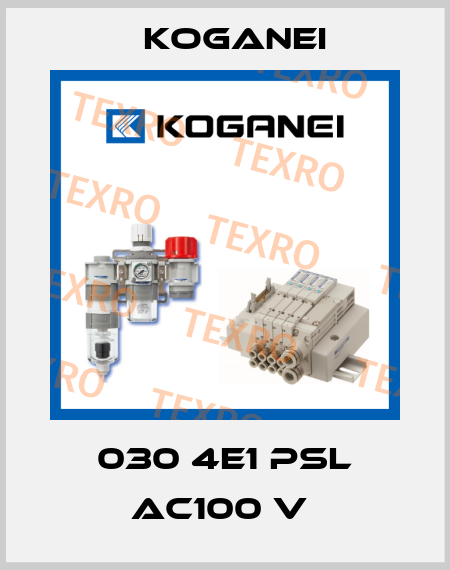 030 4E1 PSL AC100 V  Koganei