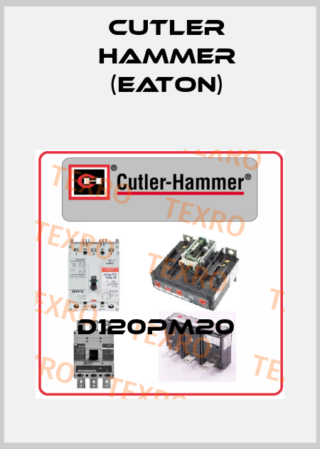 D120PM20  Cutler Hammer (Eaton)