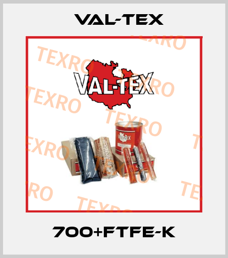 700+FTFE-K Val-Tex