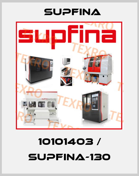10101403 / Supfina-130 Supfina