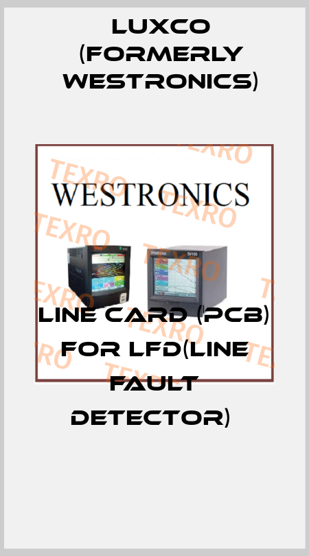 LINE CARD (PCB) for LFD(LINE FAULT DETECTOR)  Luxco (formerly Westronics)