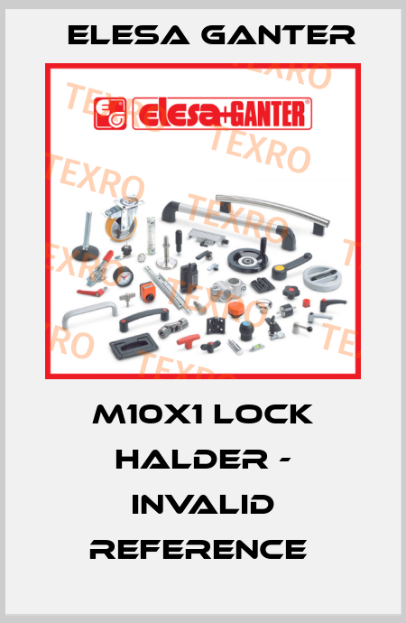 M10x1 Lock Halder - invalid reference  Elesa Ganter
