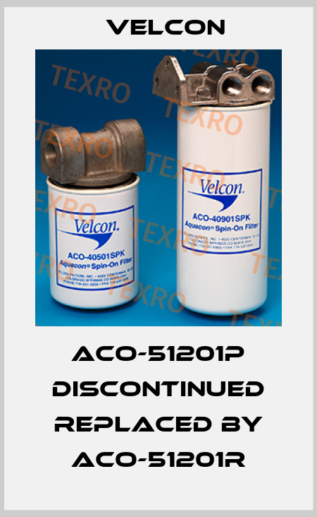 ACO-51201P discontinued replaced by ACO-51201R Velcon