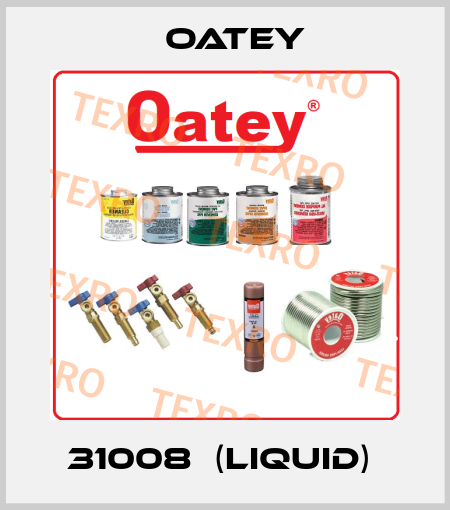 31008  (liquid)  Oatey
