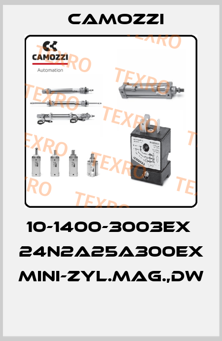 10-1400-3003EX  24N2A25A300EX MINI-ZYL.MAG.,DW  Camozzi