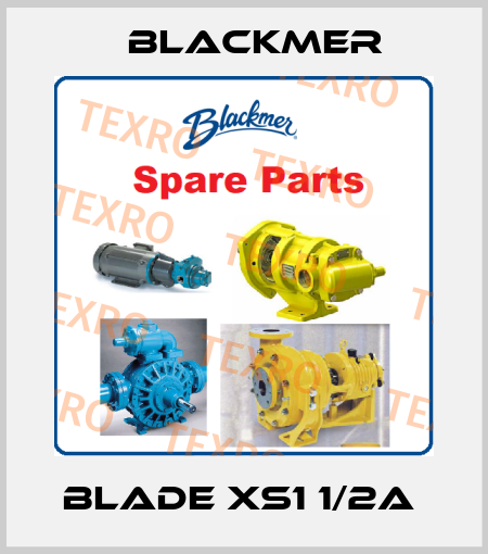 blade XS1 1/2A  Blackmer