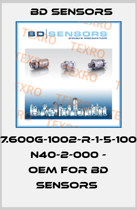 17.600G-1002-R-1-5-100- N40-2-000 - OEM for Bd Sensors  Bd Sensors
