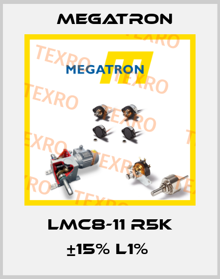 LMC8-11 R5K ±15% L1%  Megatron