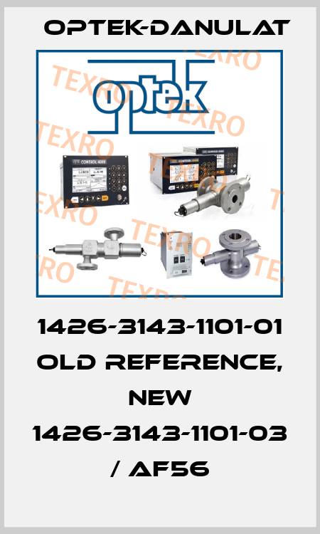 1426-3143-1101-01 old reference, new 1426-3143-1101-03 / AF56 Optek-Danulat