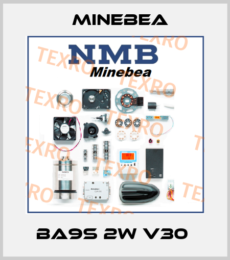 BA9S 2W V30  Minebea