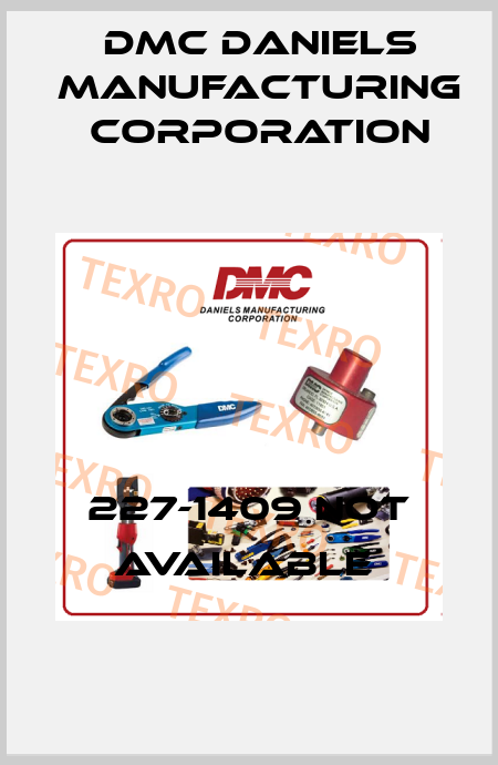 227-1409 not available  Dmc Daniels Manufacturing Corporation
