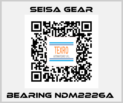 BEARING NDM2226A  Seisa gear