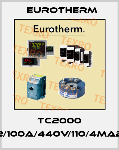 TC2000 02/100A/440V/110/4MA20 Eurotherm