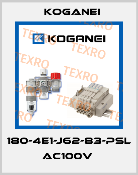 180-4E1-J62-83-PSL AC100V  Koganei