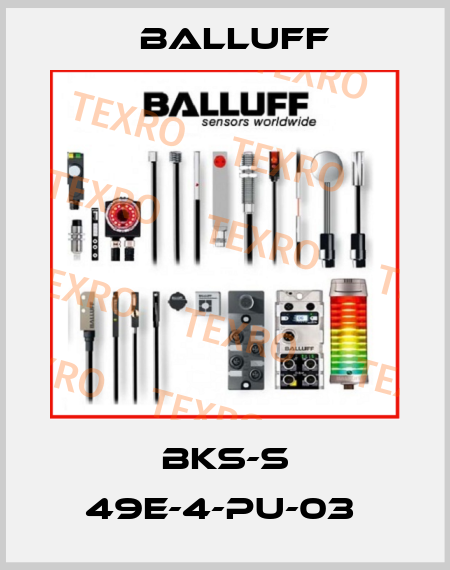 BKS-S 49E-4-PU-03  Balluff