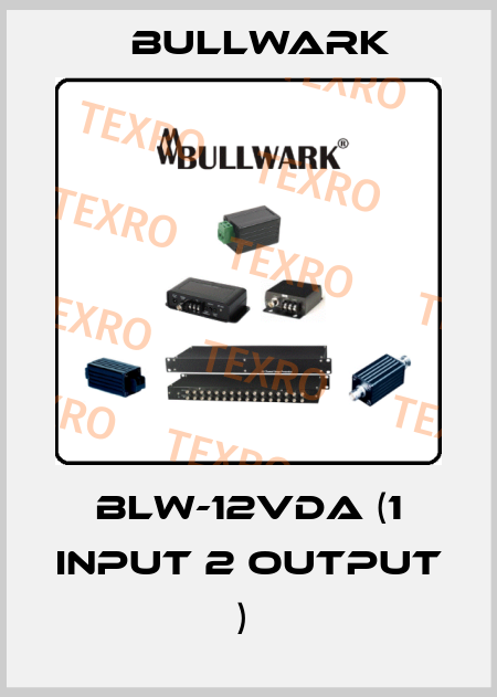 BLW-12VDA (1 INPUT 2 OUTPUT )  Bullwark