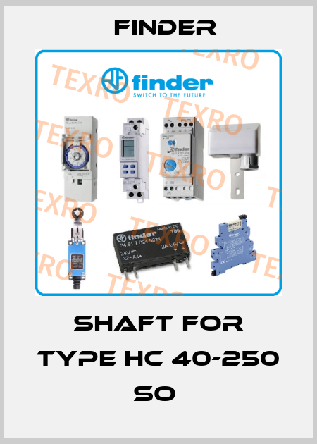 Shaft for TYPE HC 40-250 SO  Finder
