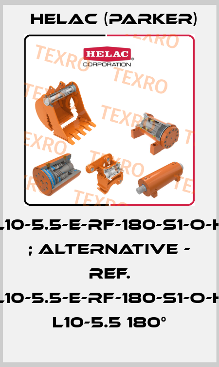 L10-5.5-E-RF-180-S1-O-H  ; alternative - ref. L10-5.5-E-RF-180-S1-O-H   L10-5.5 180° Helac (Parker)