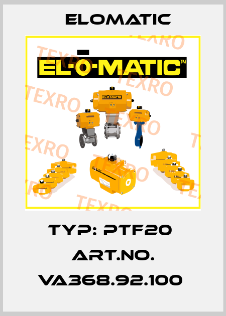 Typ: PTF20  Art.No. VA368.92.100  Elomatic